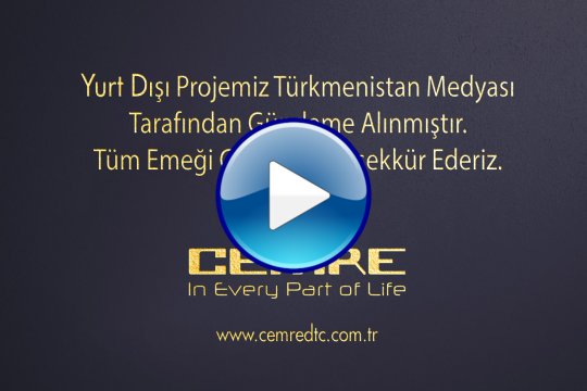 Yurt Dışı Projemiz Türkmenistan Medyası Tarafından Gündeme Alınmıştır.